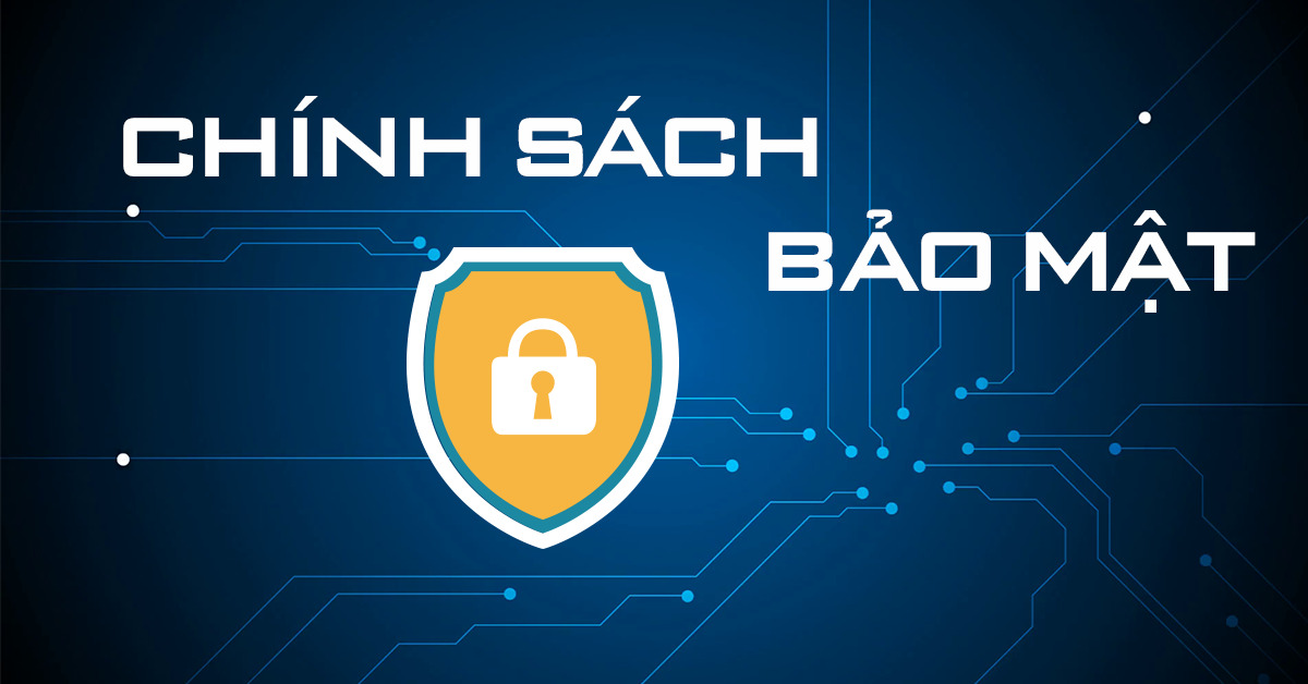 Chính sách bảo mật xây dựng để bảo vệ tuyệt đối